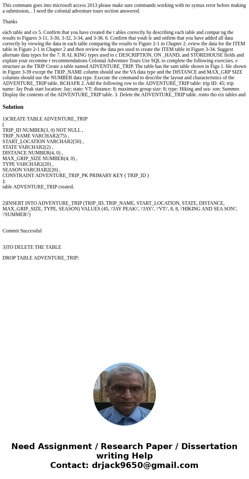 This commans goes into microsoft access 2013 please make sure commands working with no syntax error before making a submission, . I need the colonial adventure 