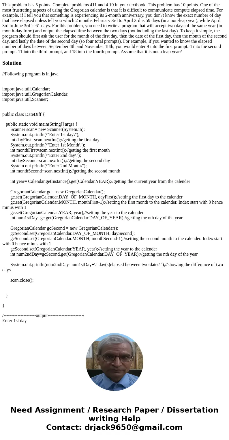 This problem has 5 points. Complete problems 411 and 4.19 in your textbook. This problem has 10 points. One of the most frustrating aspects of using the Gregor  This problem has 5 points. Complete problems 411 and 4.19 in your textbook. This problem has 10 points. One of the most frustrating aspects of using the Gregor