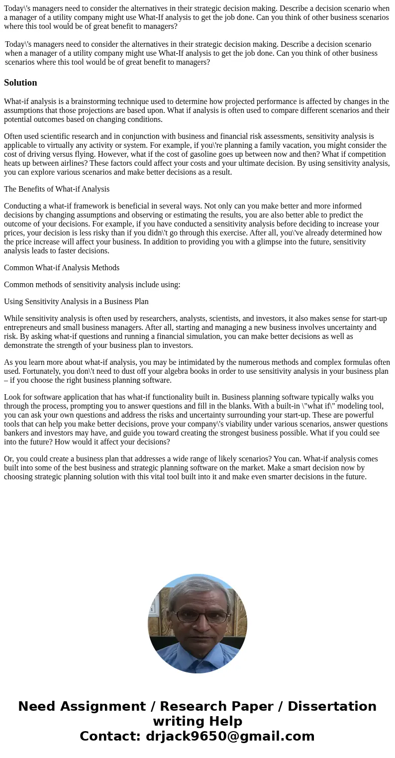 Today\'s managers need to consider the alternatives in their strategic decision making. Describe a decision scenario when a manager of a utility company might u
