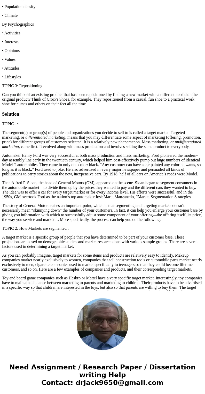 TOPIC 1: Targeted versus Mass Marketing Think of a product you believe is mass marketed. How did you arrive at this conclusion? You might want to comment on cla