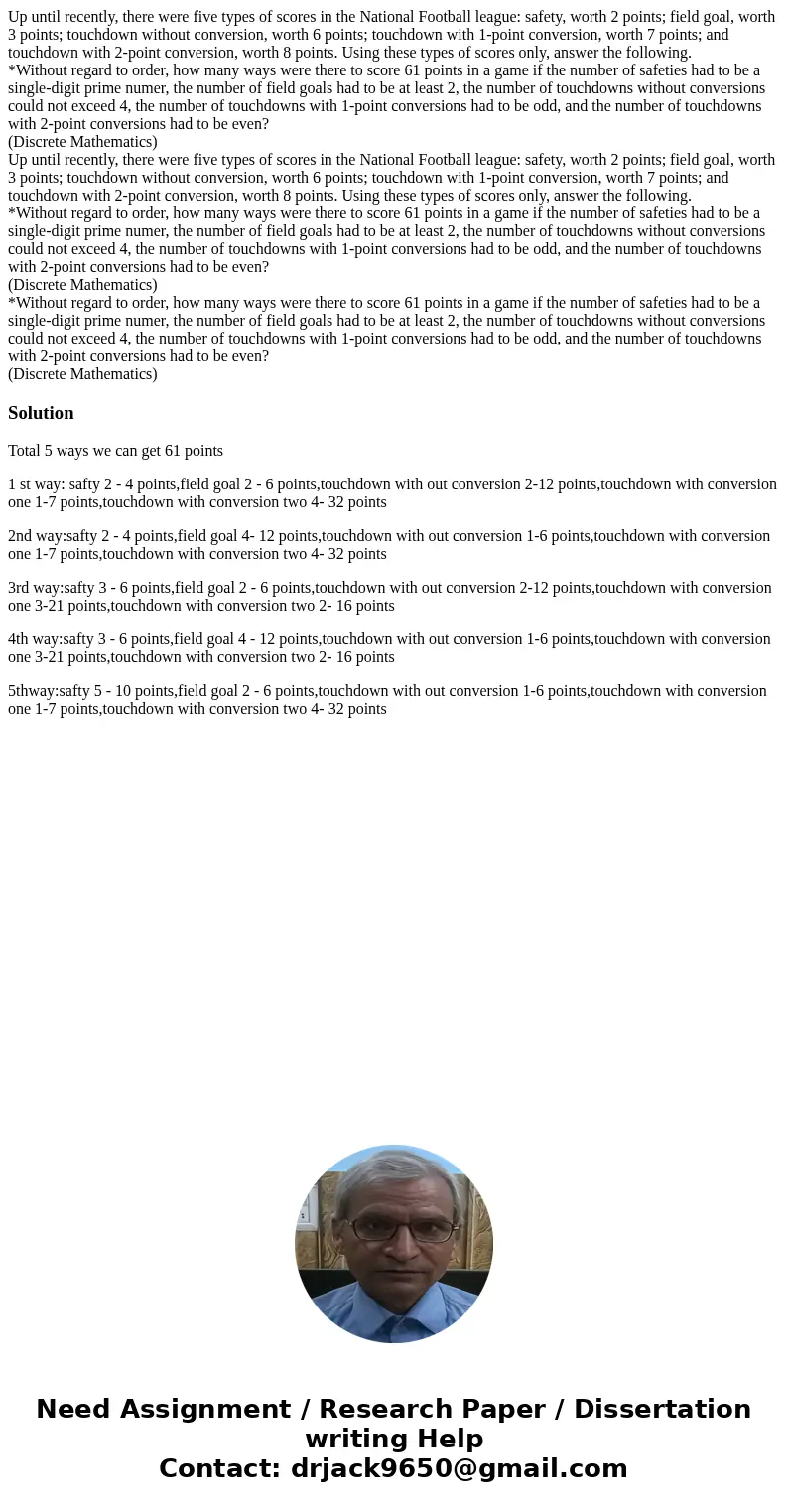  Up until recently, there were five types of scores in the National Football league: safety, worth 2 points; field goal, worth 3 points; touchdown without conve