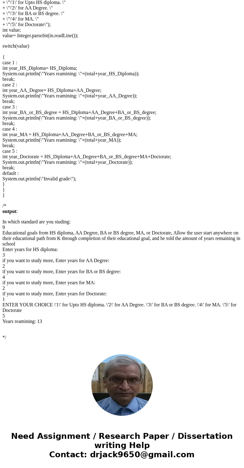 Use C++ language. Create a program that allows the user to input educational goals from HS diploma, AA Degree, BA or BS degree, MA, or Doctorate. Allow the user Use C++ language. Create a program that allows the user to input educational goals from HS diploma, AA Degree, BA or BS degree, MA, or Doctorate. Allow the user