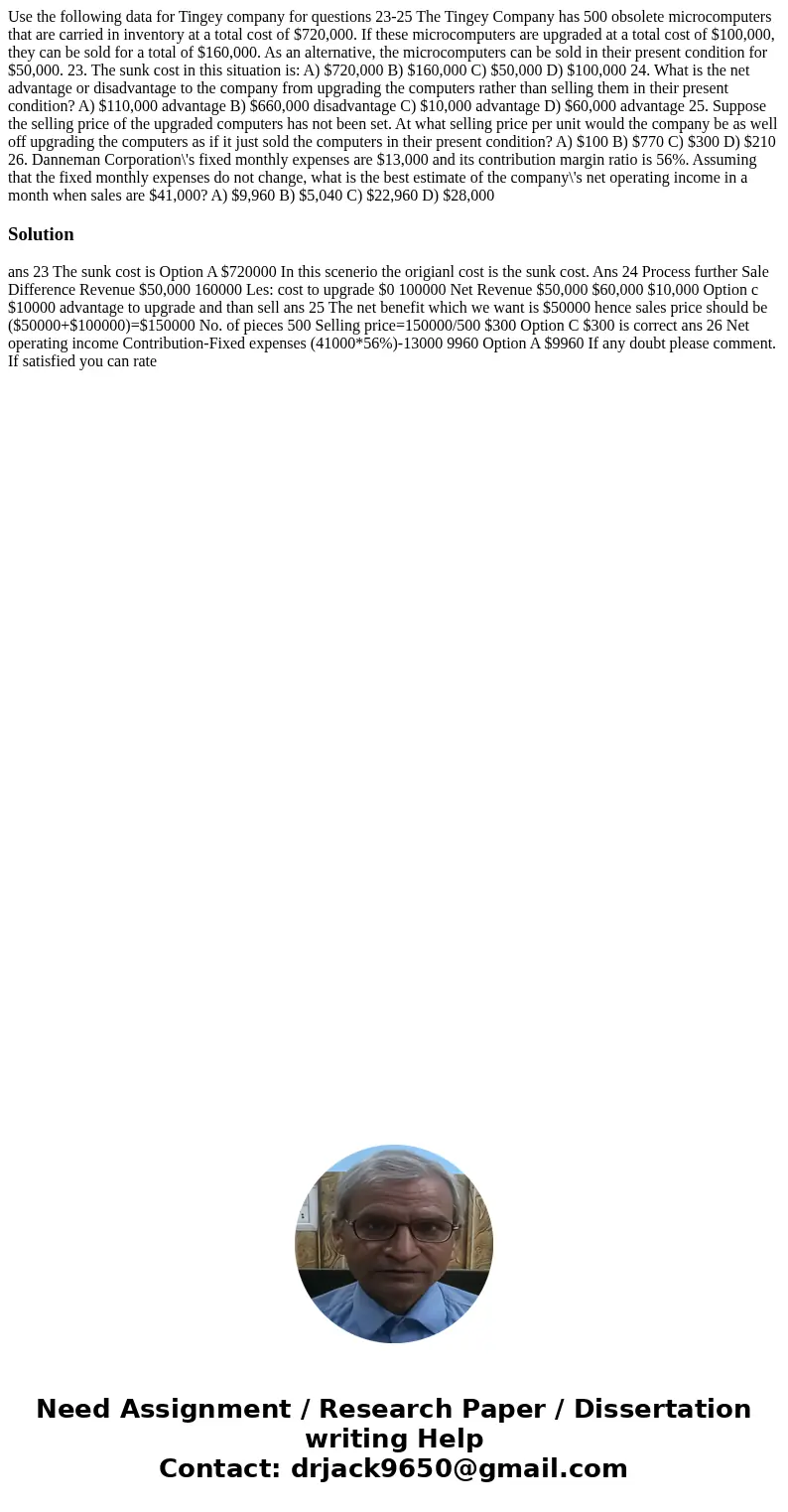  Use the following data for Tingey company for questions 23-25 The Tingey Company has 500 obsolete microcomputers that are carried in inventory at a total cost 