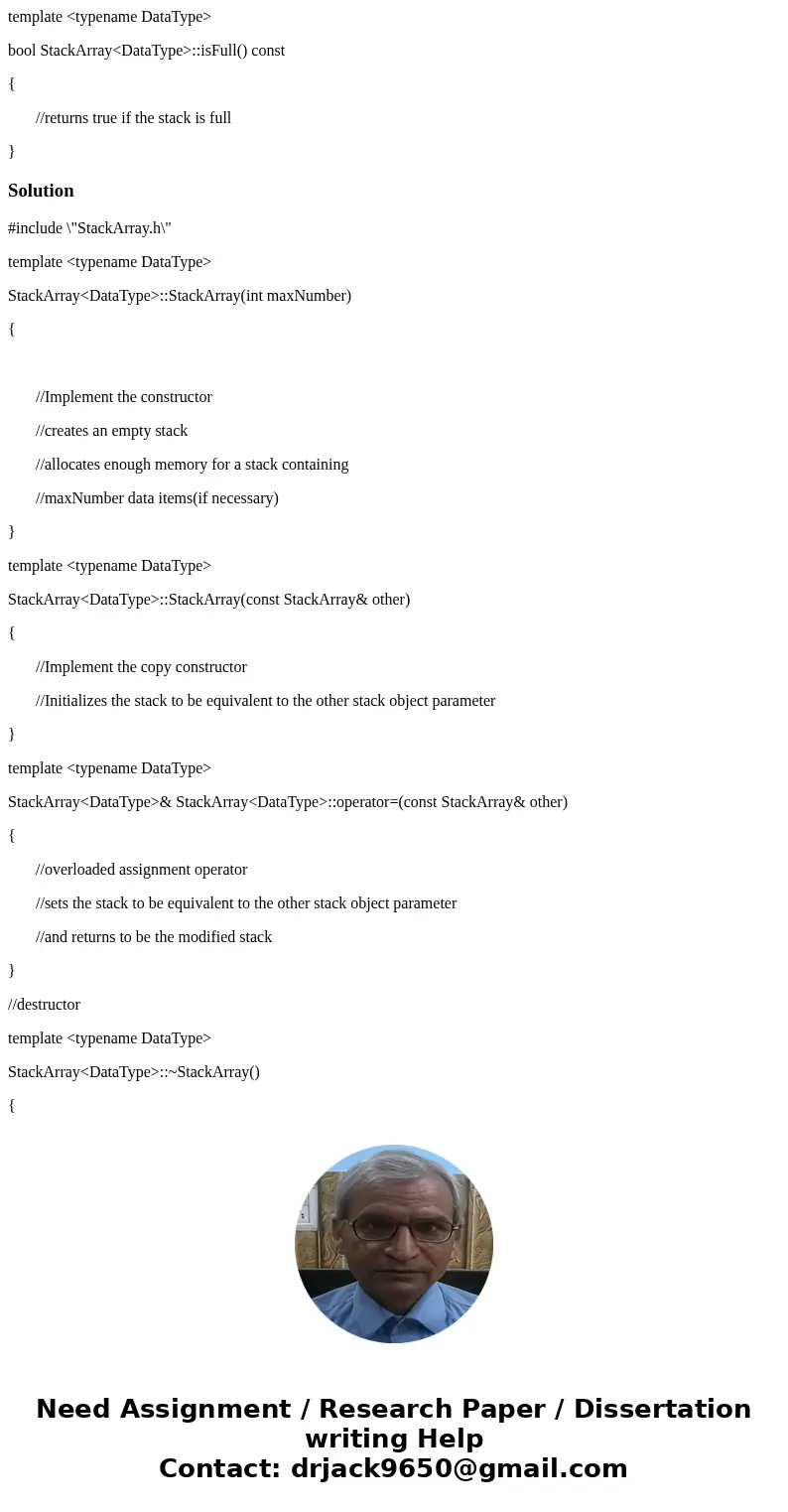 Using C++, need help implementing the following functions Implement the Stack ADT using ARRAY – based approach In each of the operations, there are comments wit Using C++, need help implementing the following functions Implement the Stack ADT using ARRAY – based approach In each of the operations, there are comments wit