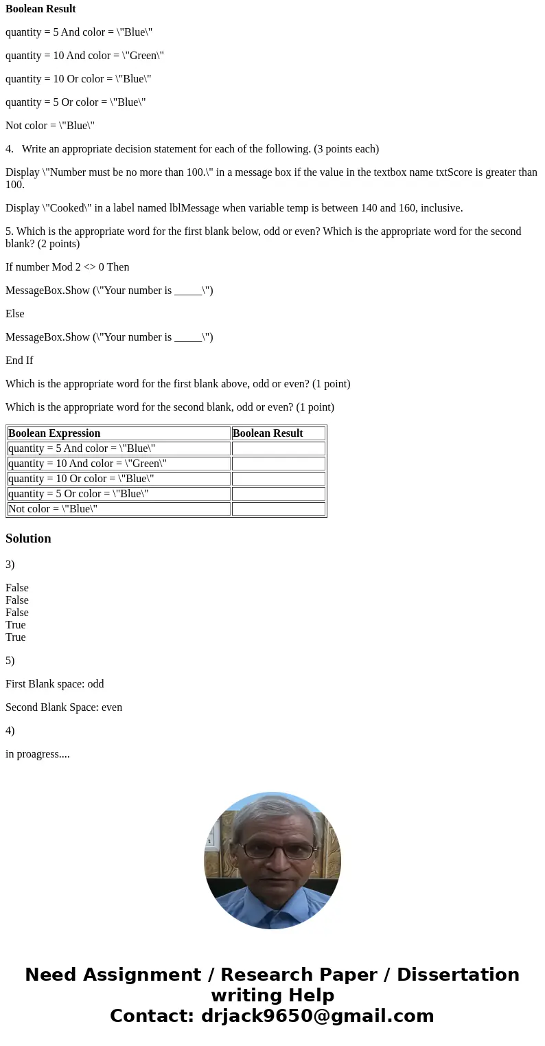 Using (.NET) Microsoft Visual Basics ONLY: Chapter 4- 3. Based on the variable declarations below, determine the value, true or false, for each of the following Using (.NET) Microsoft Visual Basics ONLY: Chapter 4- 3. Based on the variable declarations below, determine the value, true or false, for each of the following