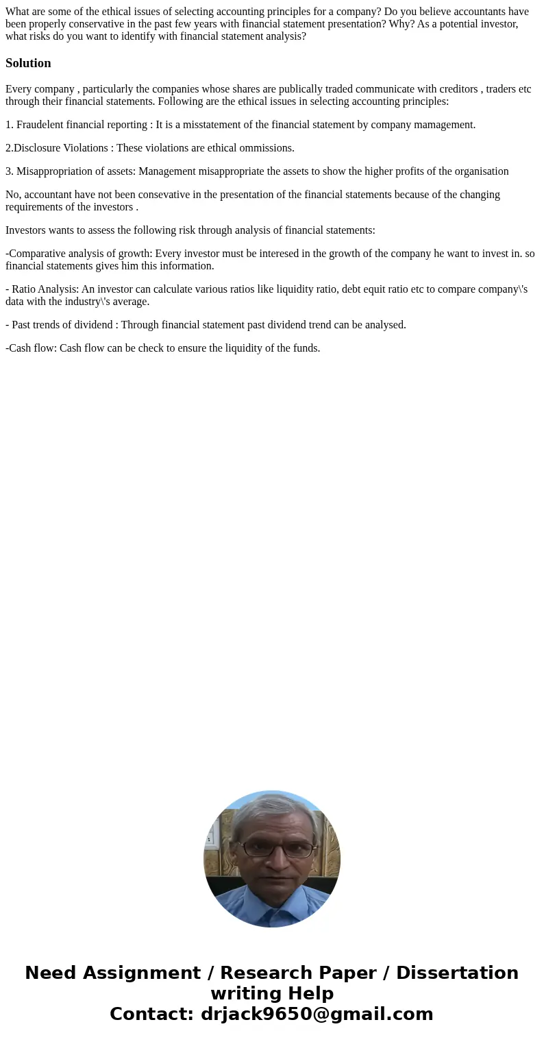 What are some of the ethical issues of selecting accounting principles for a company? Do you believe accountants have been properly conservative in the past few