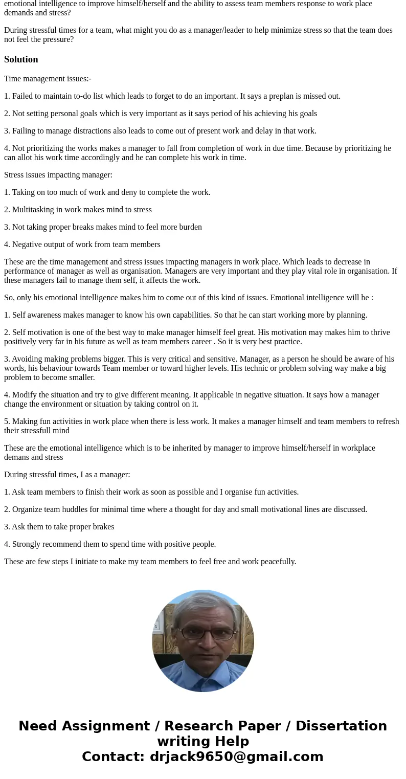 What are some time management and stress issues impacting a manager of a team? What can a manager do through emotional intelligence to improve himself/herself a What are some time management and stress issues impacting a manager of a team? What can a manager do through emotional intelligence to improve himself/herself a