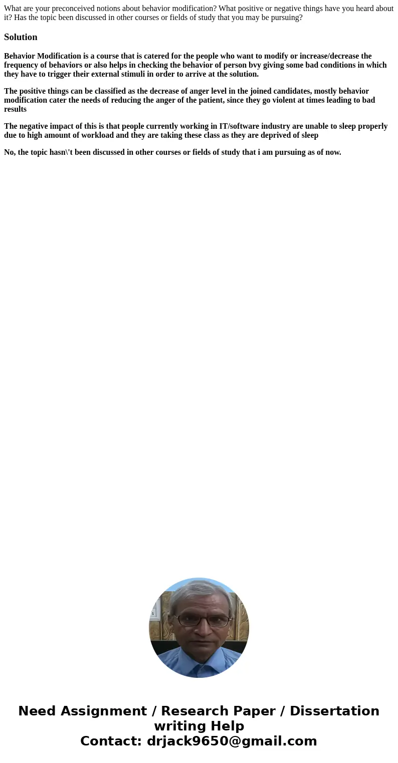 What are your preconceived notions about behavior modification? What positive or negative things have you heard about it? Has the topic been discussed in other  What are your preconceived notions about behavior modification? What positive or negative things have you heard about it? Has the topic been discussed in other