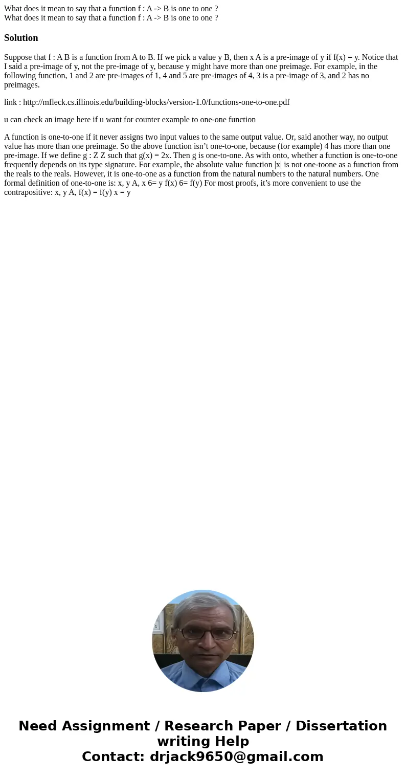  What does it mean to say that a function f : A -> B is one to one ? What does it mean to say that a function f : A -> B is one to one ?SolutionSuppose th
