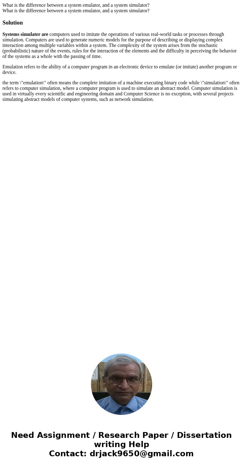 What is the difference between a system emulator, and a system simulator? What is the difference between a system emulator, and a system simulator?SolutionSyst  What is the difference between a system emulator, and a system simulator? What is the difference between a system emulator, and a system simulator?SolutionSyst