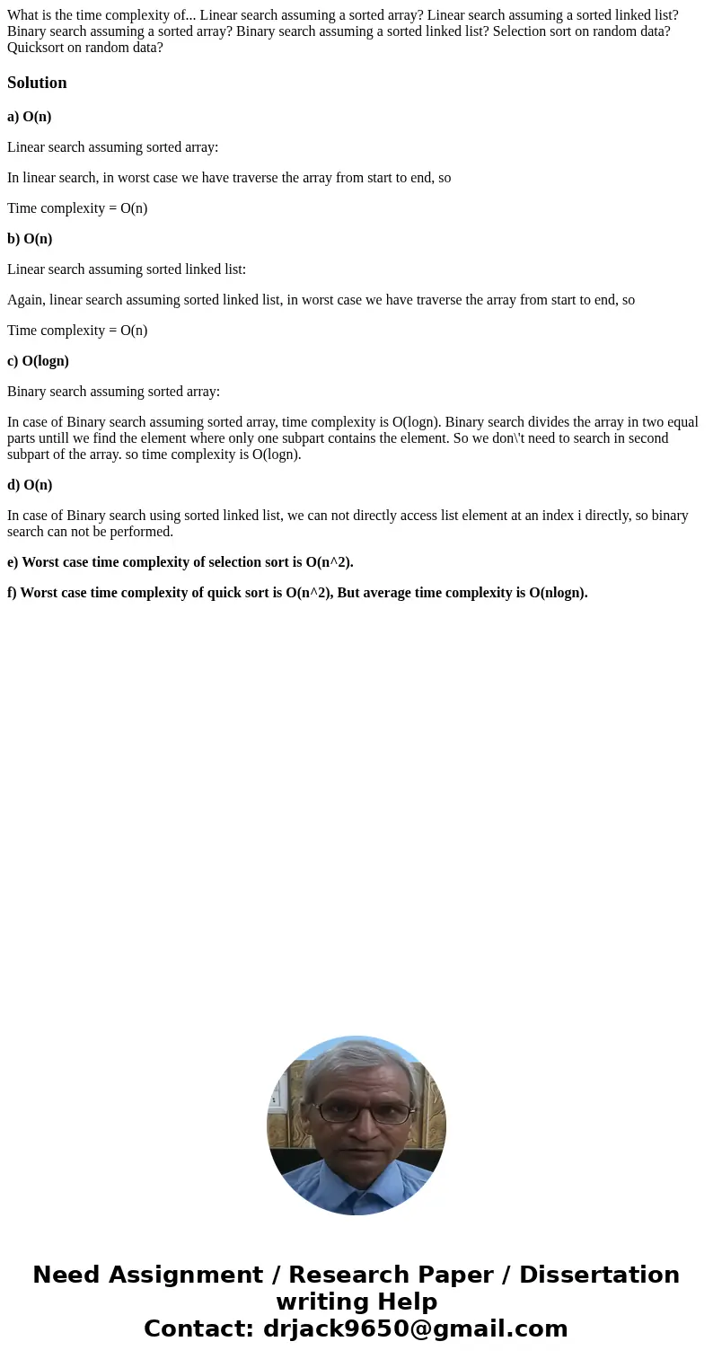 What is the time complexity of... Linear search assuming a sorted array? Linear search assuming a sorted linked list? Binary search assuming a sorted array? Bi  What is the time complexity of... Linear search assuming a sorted array? Linear search assuming a sorted linked list? Binary search assuming a sorted array? Bi