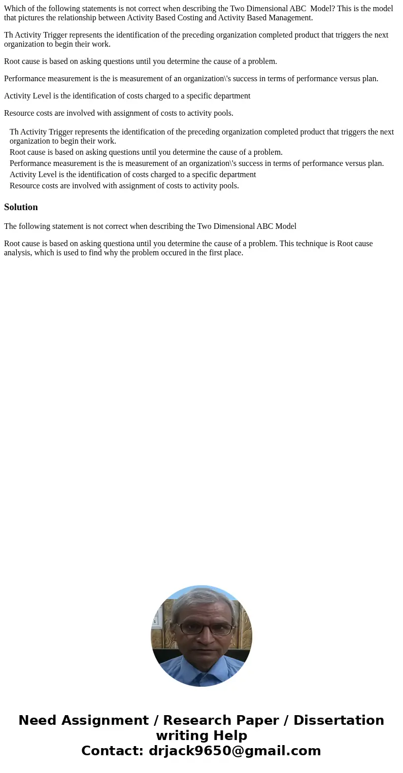 Which of the following statements is not correct when describing the Two Dimensional ABC Model? This is the model that pictures the relationship between Activit Which of the following statements is not correct when describing the Two Dimensional ABC Model? This is the model that pictures the relationship between Activit