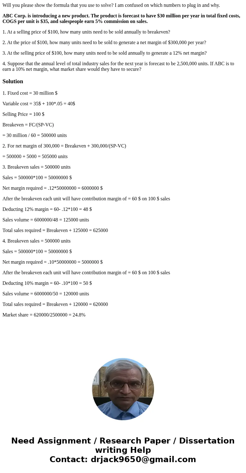 Will you please show the formula that you use to solve? I am confused on which numbers to plug in and why. ABC Corp. is introducing a new product. The product i Will you please show the formula that you use to solve? I am confused on which numbers to plug in and why. ABC Corp. is introducing a new product. The product i