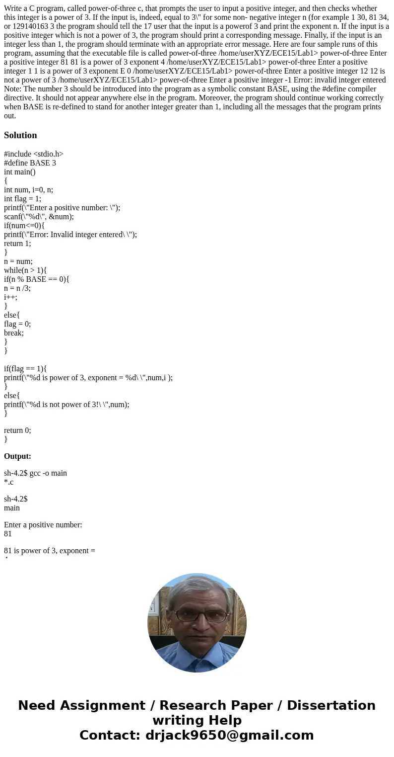  Write a C program, called power-of-three c, that prompts the user to input a positive integer, and then checks whether this integer is a power of 3. If the inp