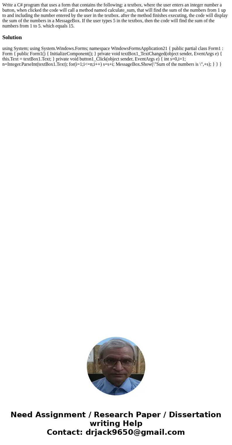 Write a C# program that uses a form that contains the following: a textbox, where the user enters an integer number a button, when clicked the code will call a  Write a C# program that uses a form that contains the following: a textbox, where the user enters an integer number a button, when clicked the code will call a