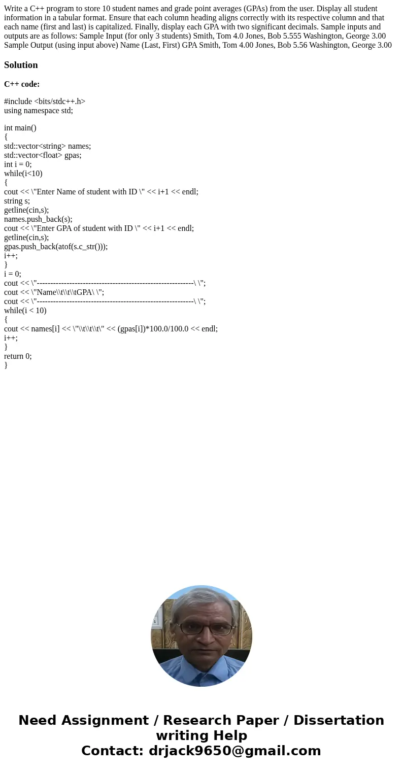 Write a C++ program to store 10 student names and grade point averages (GPAs) from the user. Display all student information in a tabular format. Ensure that ea Write a C++ program to store 10 student names and grade point averages (GPAs) from the user. Display all student information in a tabular format. Ensure that ea
