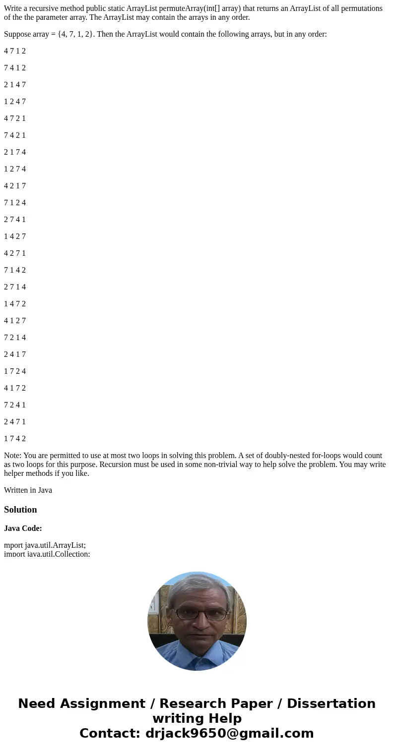 Write a recursive method public static ArrayList permuteArray(int[] array) that returns an ArrayList of all permutations of the the parameter array. The ArrayLi