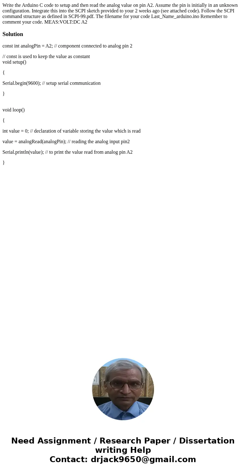 Write the Arduino C code to setup and then read the analog value on pin A2. Assume the pin is initially in an unknown configuration. Integrate this into the SC  Write the Arduino C code to setup and then read the analog value on pin A2. Assume the pin is initially in an unknown configuration. Integrate this into the SC
