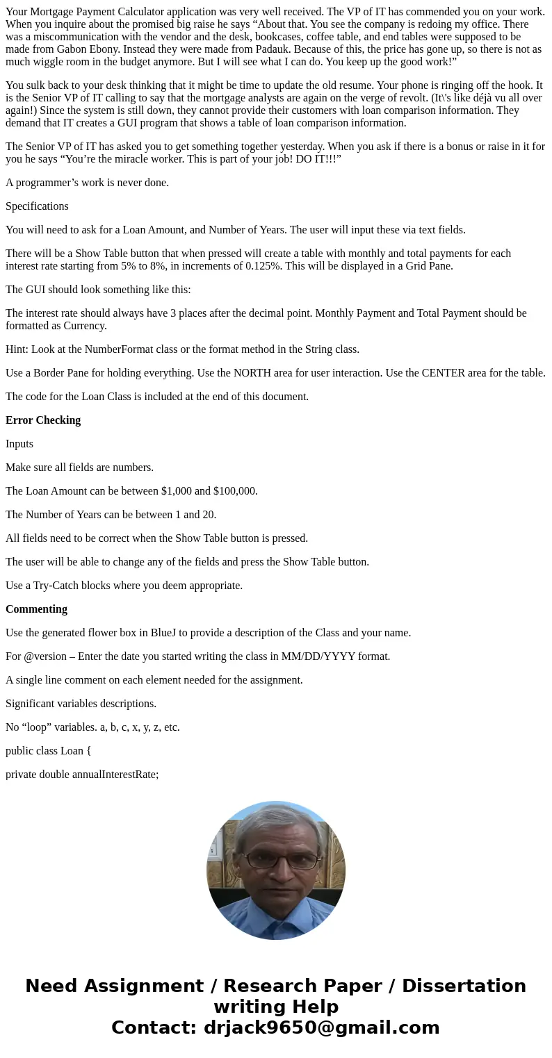 Your Mortgage Payment Calculator application was very well received. The VP of IT has commended you on your work. When you inquire about the promised big raise 