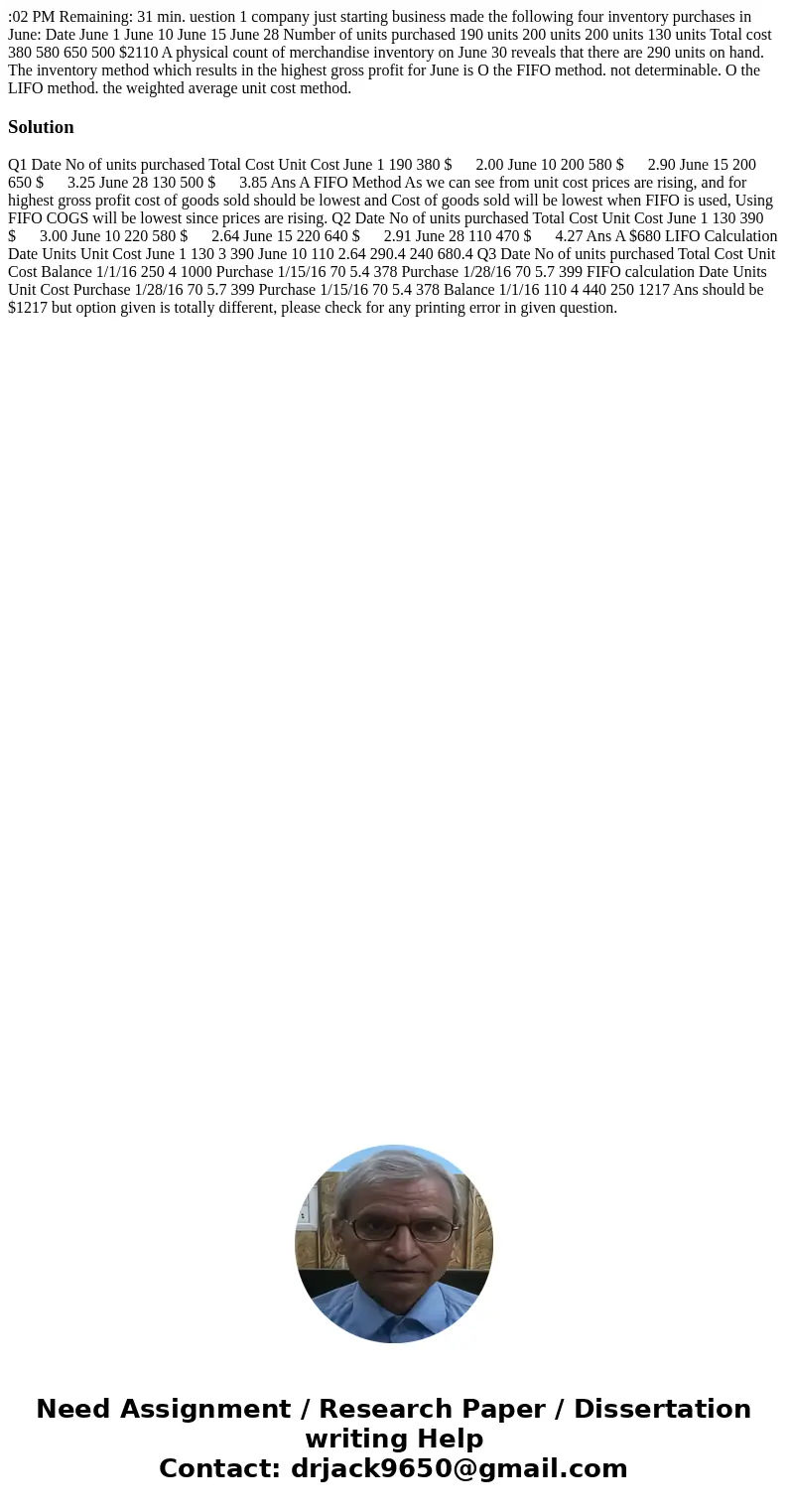 :02 PM Remaining: 31 min. uestion 1 company just starting business made the following four inventory purchases in June: Date June 1 June 10 June 15 June 28 Num  :02 PM Remaining: 31 min. uestion 1 company just starting business made the following four inventory purchases in June: Date June 1 June 10 June 15 June 28 Num