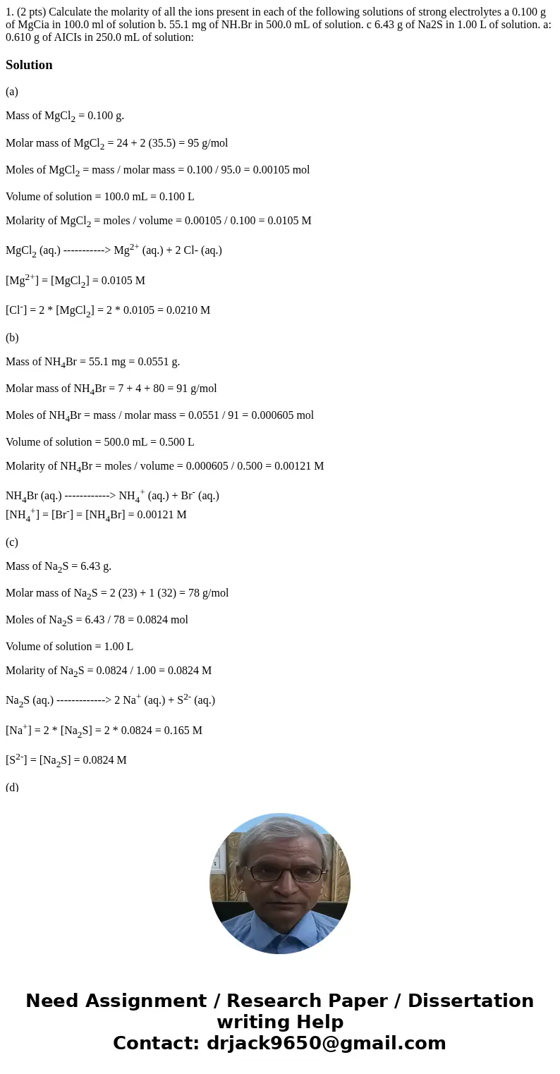 1. (2 pts) Calculate the molarity of all the ions present in each of the following solutions of strong electrolytes a 0.100 g of MgCia in 100.0 ml of solution   1. (2 pts) Calculate the molarity of all the ions present in each of the following solutions of strong electrolytes a 0.100 g of MgCia in 100.0 ml of solution