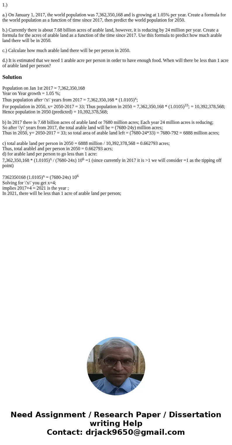 1.) a.) On January 1, 2017, the world population was 7,362,350,168 and is growing at 1.05% per year. Create a formula for the world population as a function of  1.) a.) On January 1, 2017, the world population was 7,362,350,168 and is growing at 1.05% per year. Create a formula for the world population as a function of