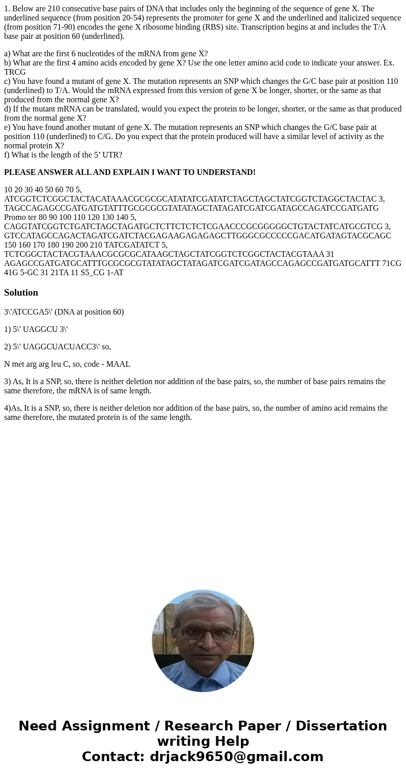 1. Below are 210 consecutive base pairs of DNA that includes only the beginning of the sequence of gene X. The underlined sequence (from position 20-54) represe 1. Below are 210 consecutive base pairs of DNA that includes only the beginning of the sequence of gene X. The underlined sequence (from position 20-54) represe