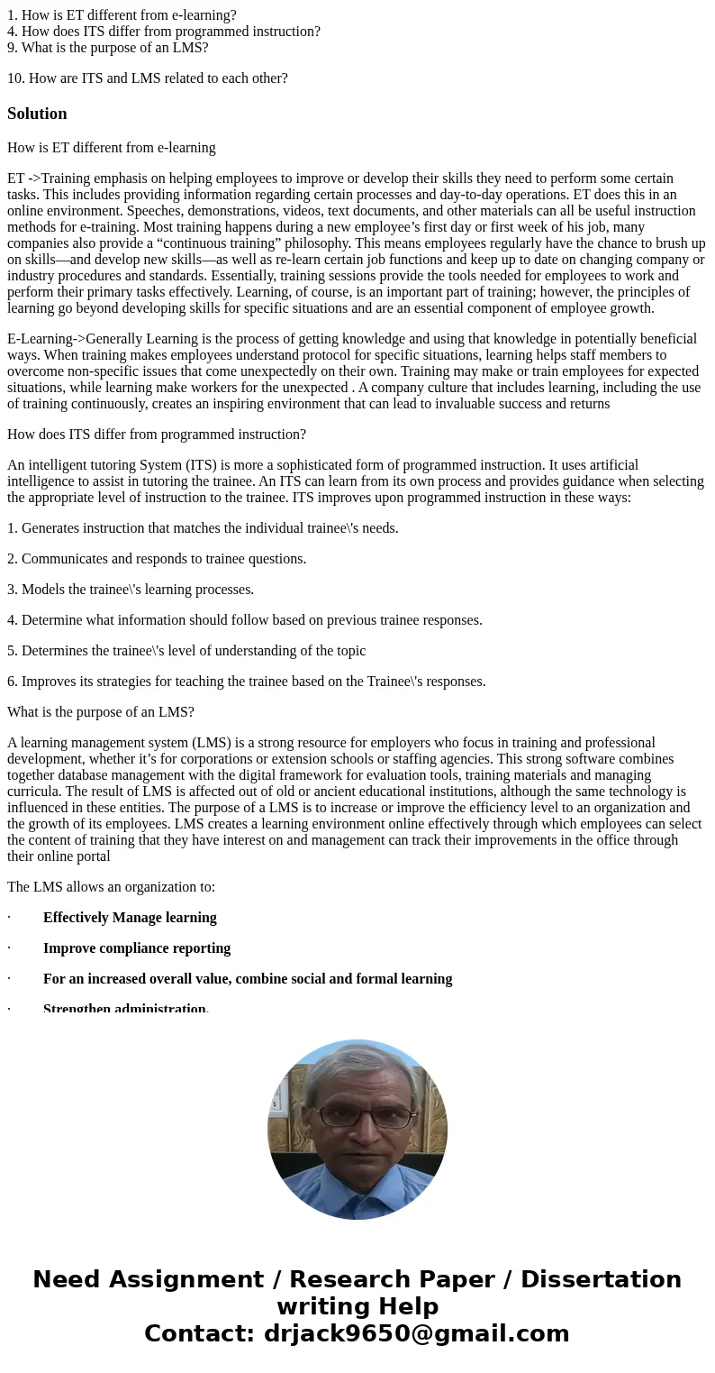 1. How is ET different from e-learning? 4. How does ITS differ from programmed instruction? 9. What is the purpose of an LMS? 10. How are ITS and LMS related to