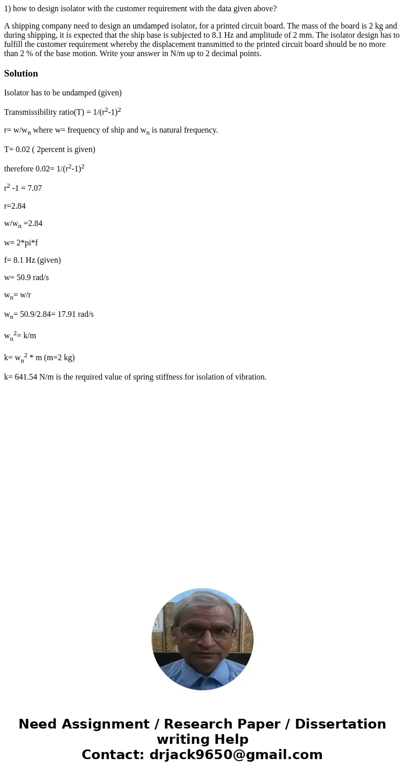 1) how to design isolator with the customer requirement with the data given above? A shipping company need to design an umdamped isolator, for a printed circuit 1) how to design isolator with the customer requirement with the data given above? A shipping company need to design an umdamped isolator, for a printed circuit
