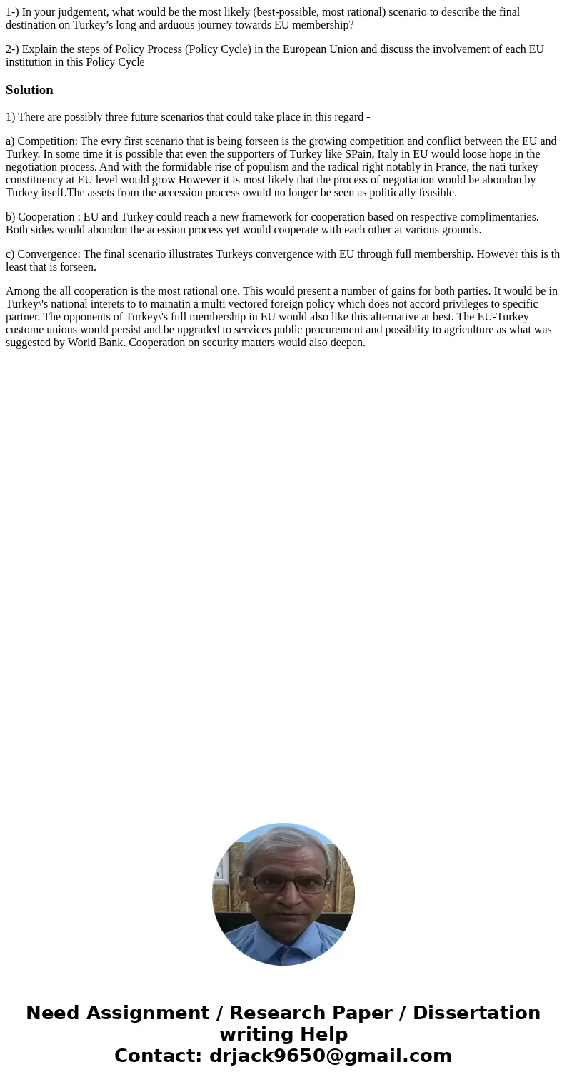 1-) In your judgement, what would be the most likely (best-possible, most rational) scenario to describe the final destination on Turkey’s long and arduous jour 1-) In your judgement, what would be the most likely (best-possible, most rational) scenario to describe the final destination on Turkey’s long and arduous jour