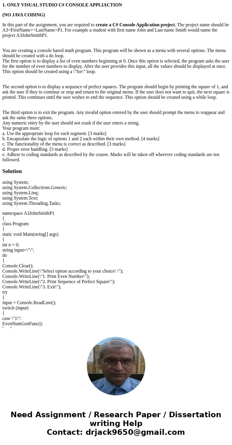 1. ONLY VISUAL STUDIO C# CONSOLE APPLIACTION (NO JAVA CODING) In this part of the assignment, you are required to create a C# Console Application project. The p