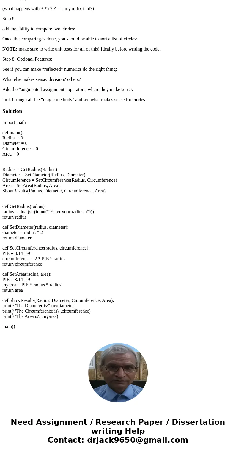 1. Please write the following Python 3 program. Also please show all output. 2. Also add comments to the program. A Circle can be defined by either specifying t 1. Please write the following Python 3 program. Also please show all output. 2. Also add comments to the program. A Circle can be defined by either specifying t