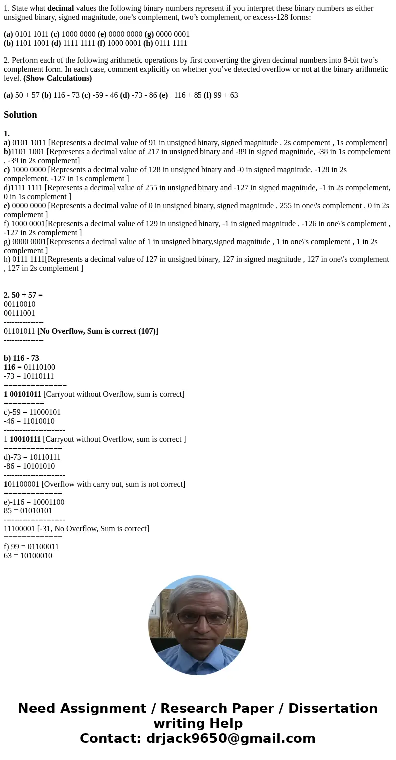 1. State what decimal values the following binary numbers represent if you interpret these binary numbers as either unsigned binary, signed magnitude, one’s com