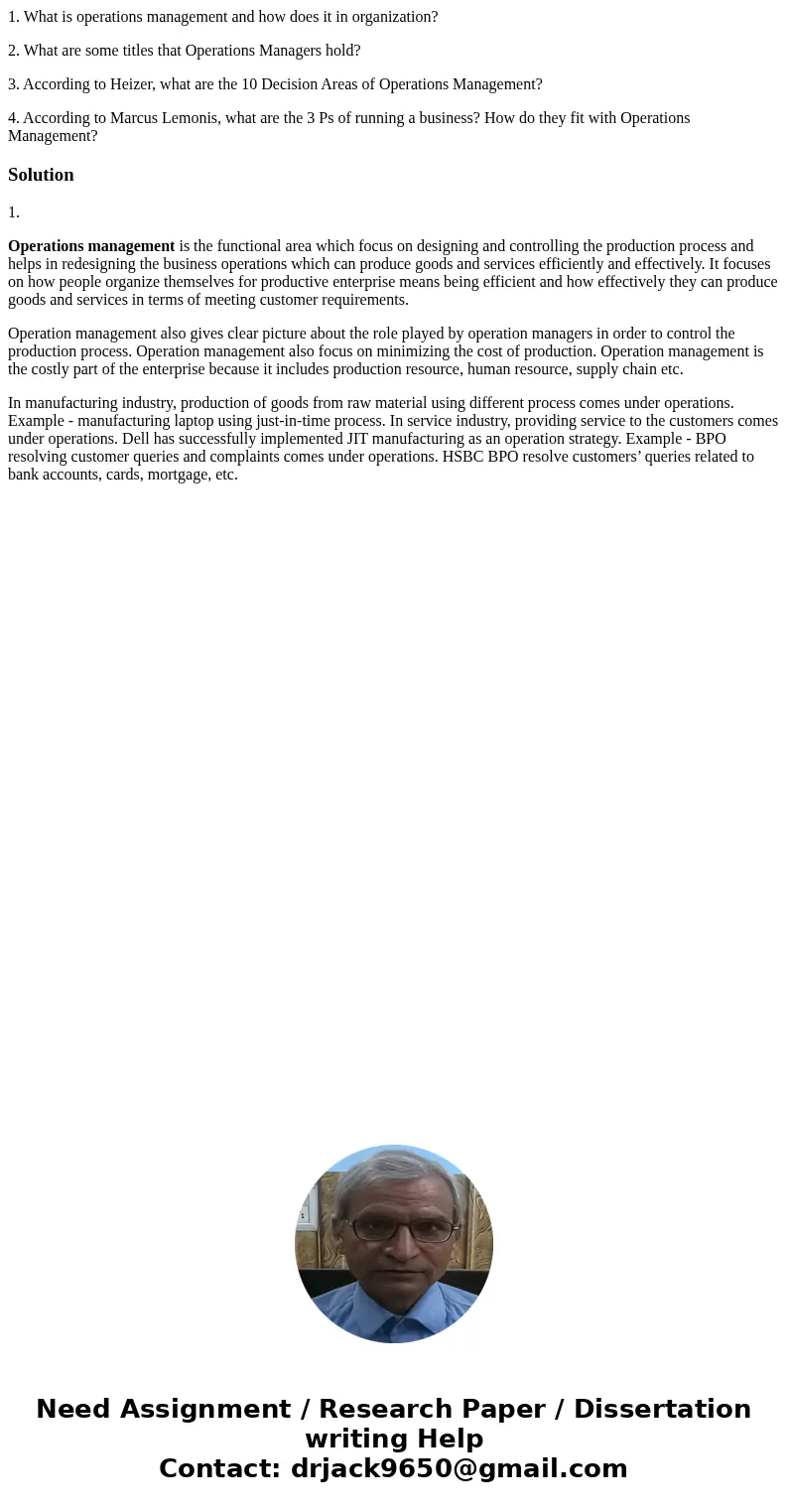 1. What is operations management and how does it in organization? 2. What are some titles that Operations Managers hold? 3. According to Heizer, what are the 10 1. What is operations management and how does it in organization? 2. What are some titles that Operations Managers hold? 3. According to Heizer, what are the 10
