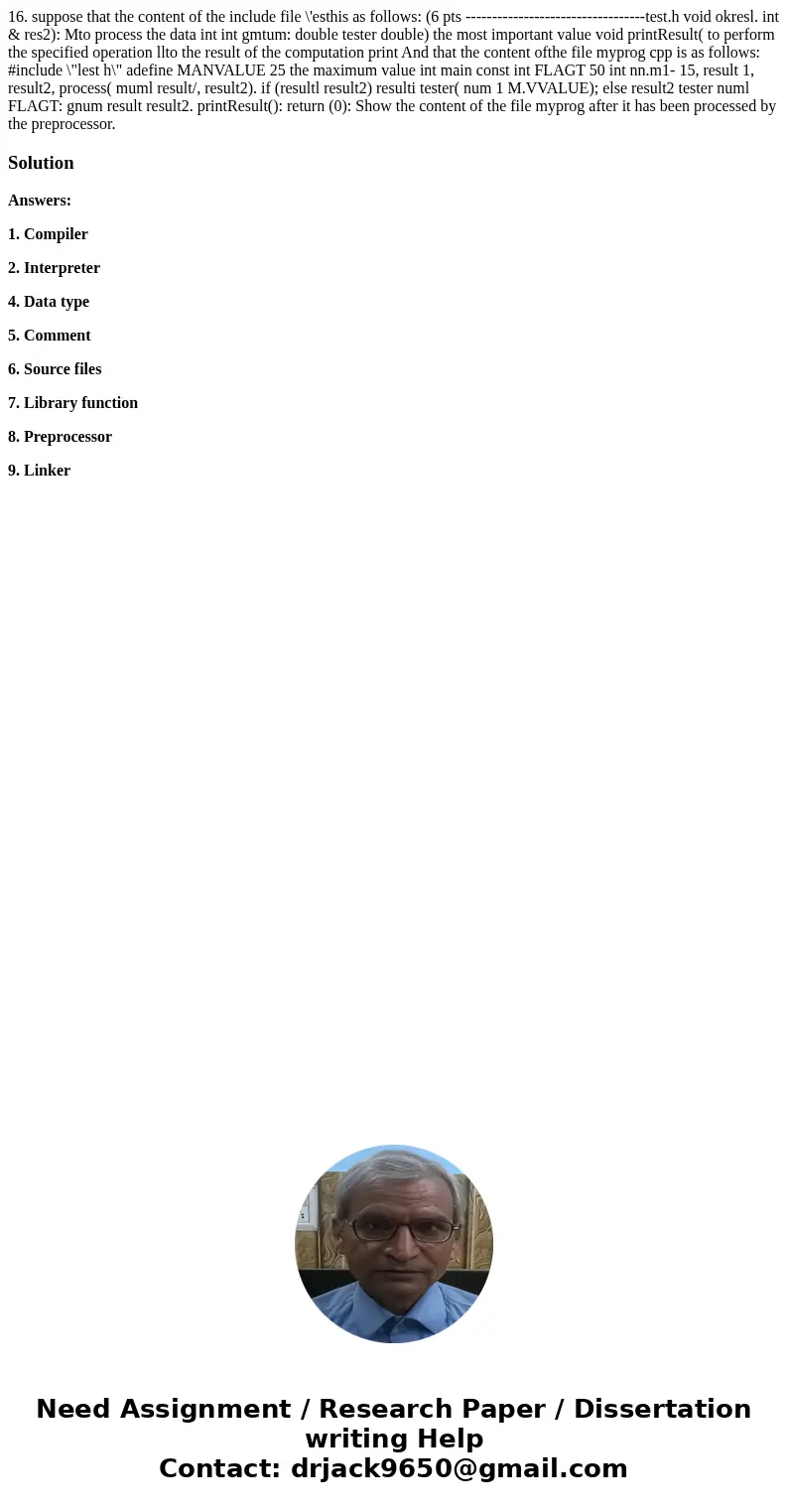 16. suppose that the content of the include file \'esthis as follows: (6 pts ----------------------------------test.h void okresl. int & res2): Mto process  16. suppose that the content of the include file \'esthis as follows: (6 pts ----------------------------------test.h void okresl. int & res2): Mto process