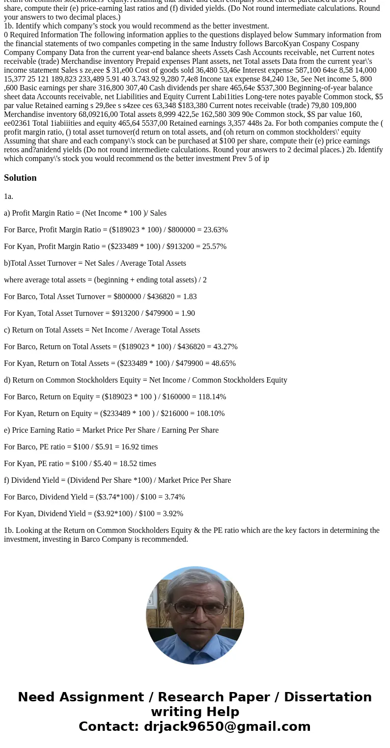 1a. For both companies compute the (a) profit margin ratio, (b) total asset turnover, (c) return on total assets, and (d) return on common stockholders’ equity.