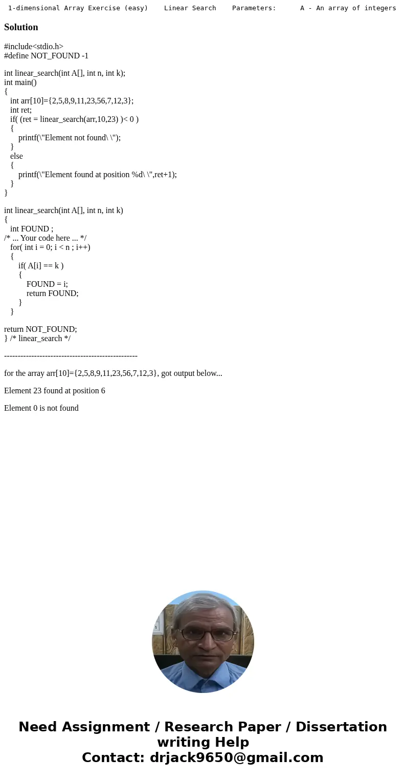 1-dimensional Array Exercise (easy) Linear Search Parameters: A - An array of integers n - The length of A k - An integer to search for in A Return Value: If k  1-dimensional Array Exercise (easy) Linear Search Parameters: A - An array of integers n - The length of A k - An integer to search for in A Return Value: If k