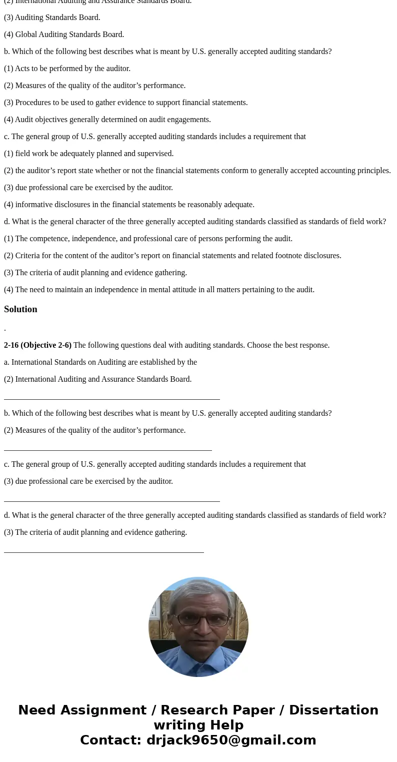 . 2-16 (Objective 2-6) The following questions deal with auditing standards. Choose the best response. a. International Standards on Auditing are established by . 2-16 (Objective 2-6) The following questions deal with auditing standards. Choose the best response. a. International Standards on Auditing are established by