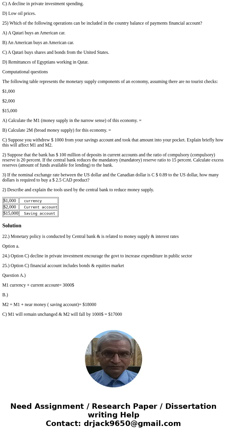 22) Monetary policy refers to actions: A) Central bank to manage money supply and interest rates to achieve macroeconomic policy objectives. B) Head of State to 22) Monetary policy refers to actions: A) Central bank to manage money supply and interest rates to achieve macroeconomic policy objectives. B) Head of State to