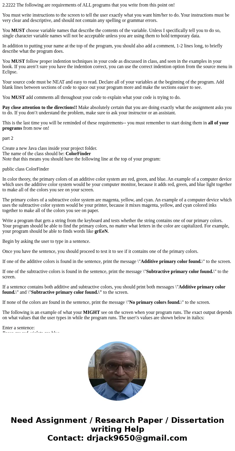 2.2222 The following are requirements of ALL programs that you write from this point on! You must write instructions to the screen to tell the user exactly what