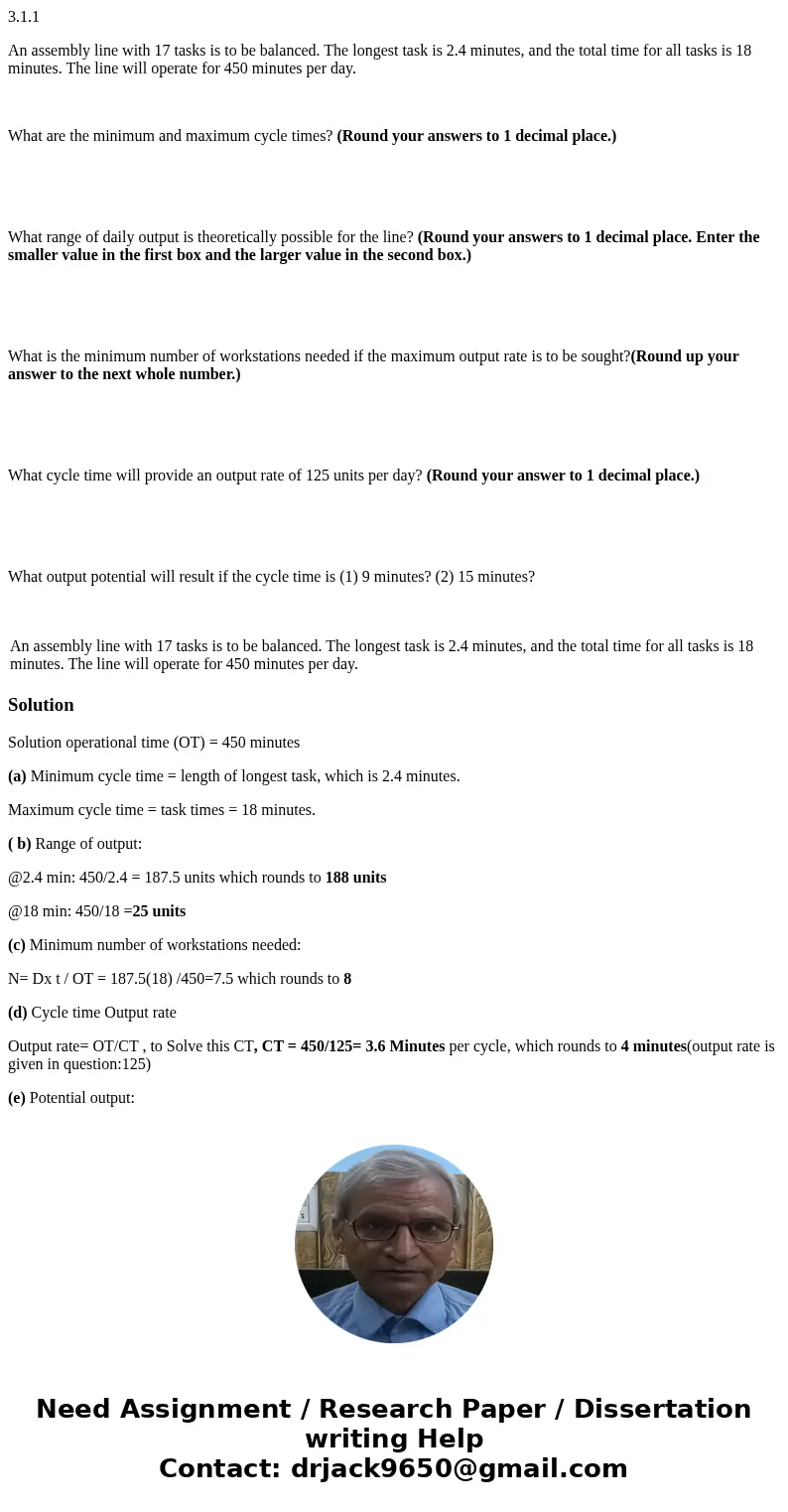 3.1.1 An assembly line with 17 tasks is to be balanced. The longest task is 2.4 minutes, and the total time for all tasks is 18 minutes. The line will operate f 3.1.1 An assembly line with 17 tasks is to be balanced. The longest task is 2.4 minutes, and the total time for all tasks is 18 minutes. The line will operate f