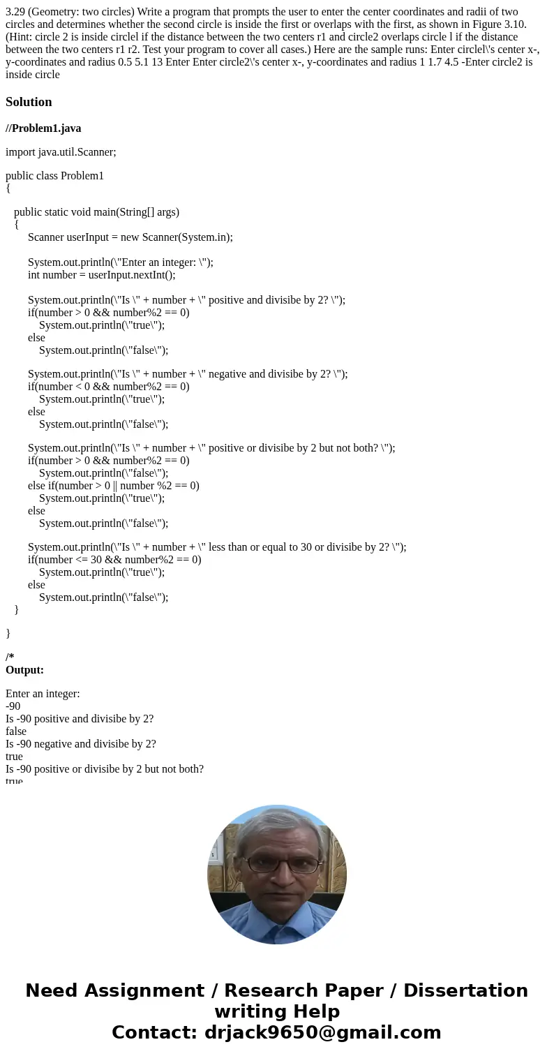  3.29 (Geometry: two circles) Write a program that prompts the user to enter the center coordinates and radii of two circles and determines whether the second c