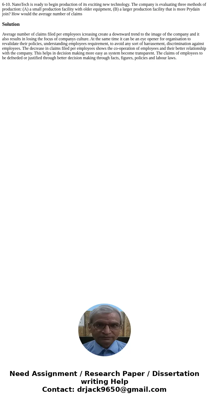  6-10. NanoTech is ready to begin production of its exciting new technology. The company is evaluating three methods of production: (A) a small production facil