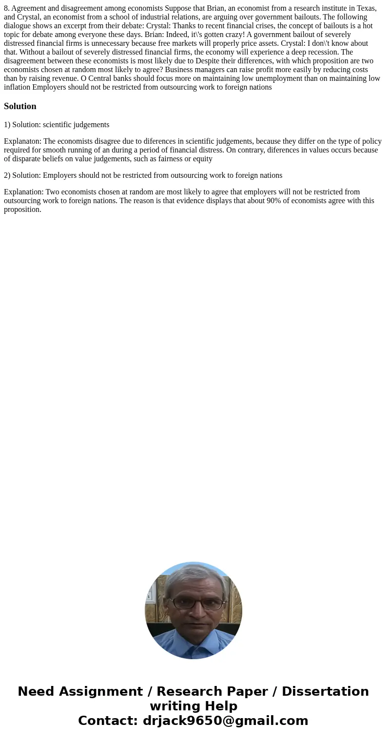 8. Agreement and disagreement among economists Suppose that Brian, an economist from a research institute in Texas, and Crystal, an economist from a school of   8. Agreement and disagreement among economists Suppose that Brian, an economist from a research institute in Texas, and Crystal, an economist from a school of