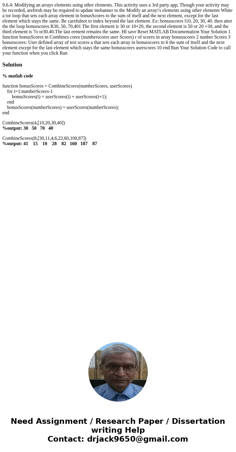 9.6.4: Modifying an arrays elements using other elements. This activity uses a 3rd party app, Though your activity may be recorded, arefresh may be required to  9.6.4: Modifying an arrays elements using other elements. This activity uses a 3rd party app, Though your activity may be recorded, arefresh may be required to