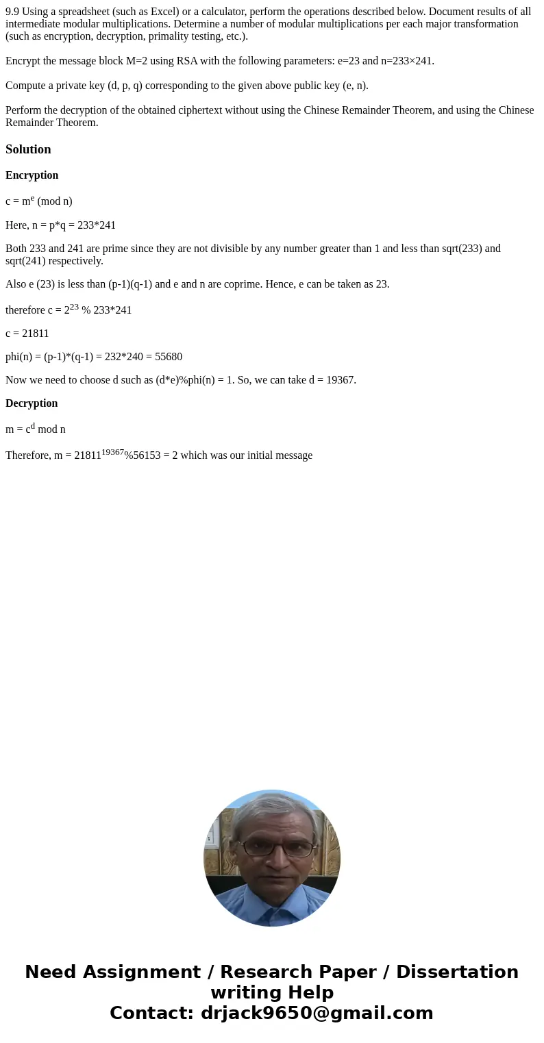 9.9 Using a spreadsheet (such as Excel) or a calculator, perform the operations described below. Document results of all intermediate modular multiplications. D 9.9 Using a spreadsheet (such as Excel) or a calculator, perform the operations described below. Document results of all intermediate modular multiplications. D