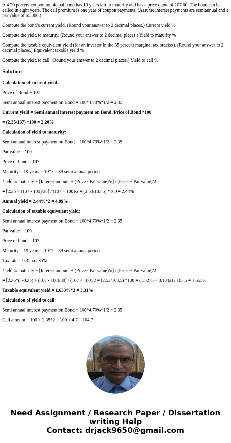 A 4.70 percent coupon municipal bond has 19 years left to maturity and has a price quote of 107.00. The bond can be called in eight years. The call premium is o A 4.70 percent coupon municipal bond has 19 years left to maturity and has a price quote of 107.00. The bond can be called in eight years. The call premium is o
