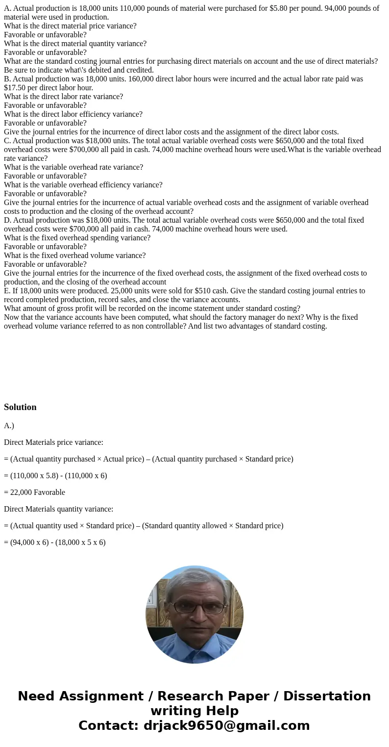 A. Actual production is 18,000 units 110,000 pounds of material were purchased for $5.80 per pound. 94,000 pounds of material were used in production. What is t