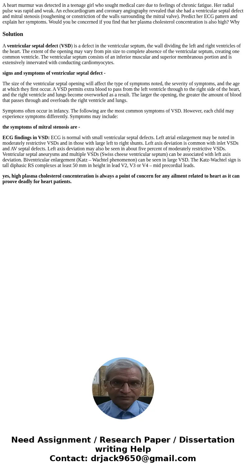 A heart murmur was detected in a teenage girl who sought medical care due to feelings of chronic fatigue. Her radial pulse was rapid and weak. An echocardiogram A heart murmur was detected in a teenage girl who sought medical care due to feelings of chronic fatigue. Her radial pulse was rapid and weak. An echocardiogram