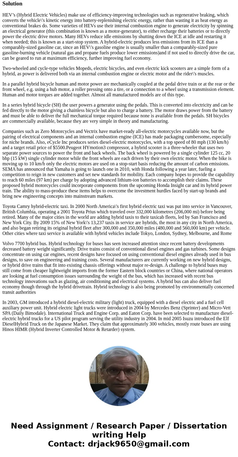 A hybrid automobile has two motors, gasoline and electric. It switches between motors for power, sometimes using both motors. When accelerating, both electrici  A hybrid automobile has two motors, gasoline and electric. It switches between motors for power, sometimes using both motors. When accelerating, both electrici